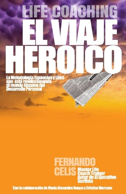 Life Coaching Viaje Heroico: Los Componentes para detonar tu Poder Personal (1) (Spanish Edition)