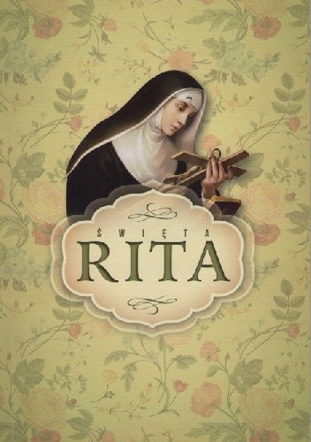 Święta Rita. Święta od spraw trudnych i beznadziejnych (Paperback)
