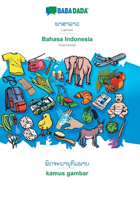 Laotian (in lao script) - Bahasa Indonesia, visual dictionary: BABADADA Laotian (in lao script) - Indonesian, visual dictionary (Lao Edition)