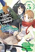 Is It Wrong to Try to Pick Up Girls in a Dungeon? Familia Chronicle Episode Lyu Manga, Vol. 5