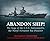 Abandon Ship!: The Saga of the U.S.S. Indianapolis, the Navy's Greatest Sea Disaster