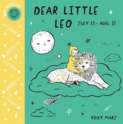 Baby Astrology: Dear Little Leo (Board Book)