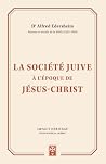 La société juive à l'époque de Jésus-Christ (French Edition) La société juive à l'époque de Jésus-Christ (French Edition)