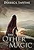 The Other Magic (Passage to Dawn, #1)