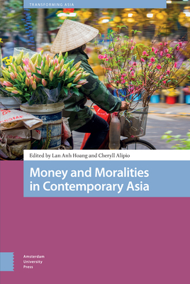 Money and Moralities in Contemporary Asia (Hardcover)