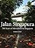 Jalan Singapura: 700 Years ...