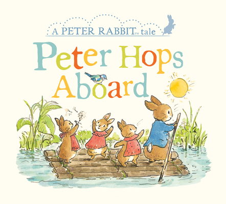 Peter Hops Aboard: A Peter Rabbit Tale (Board Book)