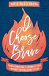 I Choose Brave: E...