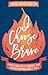 I Choose Brave: Embracing Holy Courage and Understanding Godly Fear