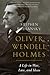 Oliver Wendell Holmes: A Life in War, Law, and Ideas