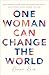 One Woman Can Change the Wo...