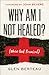 Why Am I Not Healed?: (when God Promised)