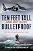 Ten Feet Tall and Not Quite Bulletproof by Cameron Hardiman