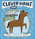 Clever Hans: The True Story of the Counting, Adding, and Time-Telling Horse