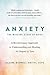 Anxiety: The Missing Stage of Grief: A Revolutionary Approach to Understanding and Healing the Impact of Loss