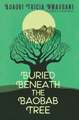 Buried Beneath the Baobab Tree: A Young Adult Novel of Survival, Inspired by Nigerian Girls Kidnapped by Boko Haram