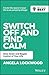 Switch Off and Find Calm: S...