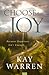 Choose Joy: Because Happiness Isn't Enough
