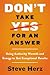 Don't Take Yes for an Answer: Using Authority, Warmth, and Energy to Get Exceptional Results – A Premier Talent Agent's Career Guide Backed by Social Psychology