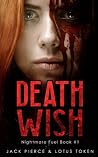 Death Wish: Nightmare Fuel Book #1 Death Wish: Nightmare Fuel Book #1