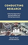 Conducting Research: A Practical Approach to Solving Problems and Making Improvements