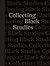 Collecting Black Studies: T...