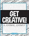 Get Creative!: A Journal Journey
