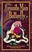 The Granite Man and the Butterfly by Jeane Manning
