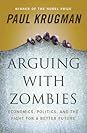 Arguing with Zombies by Paul Krugman