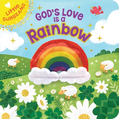 God's Love is a Rainbow - Finger Puppet Board Book for Easter Basket Stuffer, Christmas, Baptisms, Birthdays Ages 0-4 (Little Sunbeams)