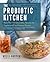 The Probiotic Kitchen by Kelli Foster