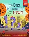 The Day Punctuation Came to Town by Kimberlee Gard