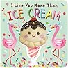 I Like You More Than Ice Cream I Like You More Than Ice Cream