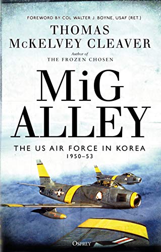 MiG Alley: The US Air Force in Korea, 1950–53 (Kindle Edition)