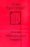 Teine elu. Maja kaldapealsel. Vanamees (Hardcover)