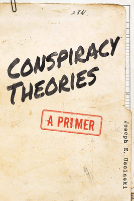 Conspiracy Theories: A Primer (Kindle Edition)