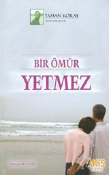 Bir Ömür Yetmez