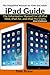 iPad Guide: The Informative...