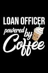 Loan Officer Powered by Coffee: Christmas Gift for Loan Officer | Funny Loan Officer Journal | Best 2019 Christmas Present Lined Journal | 6x9inch 120 pages
