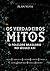 Os verdadeiros mitos: O FOL...