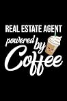 Real Estate Agent Powered by Coffee: Christmas Gift for Real Estate Agent | Funny Real Estate Agent Journal | Best 2019 Christmas Present Lined Journal | 6x9inch 120 pages
