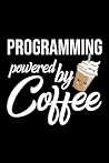 Programming Powered by Coffee: Christmas Gift for Programming | Funny Programming Journal | Best 2019 Christmas Present Lined Journal | 6x9inch 120 pages