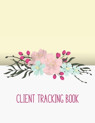 Client Tracking Book: Customer Tracking Log Book with alphabetized tabs and area for personal notes on products, services, dates, and time. (pastel cover)