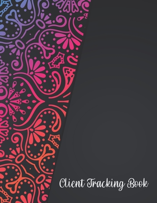Client Tracking Book: Customer Tracking Log Book with alphabetized tabs and area for personal notes on products, services, dates, and time (multi color mandal)