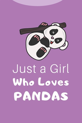 Just A Girl Who Loves Pandas: Blank Lined Notebook: Amazing Present For Awesome TEENS