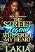 The Street Legend Who Stole My Heart by Lakia