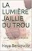 LA LUMIERE JAILLIE DU TROU:...