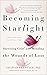 Becoming Starlight: Surviving Grief and Mending the Wounds of Loss