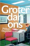 Groter dan ons by Philippe Diepvents