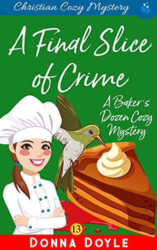 A Final Slice of Crime (A Baker's Dozen #13)